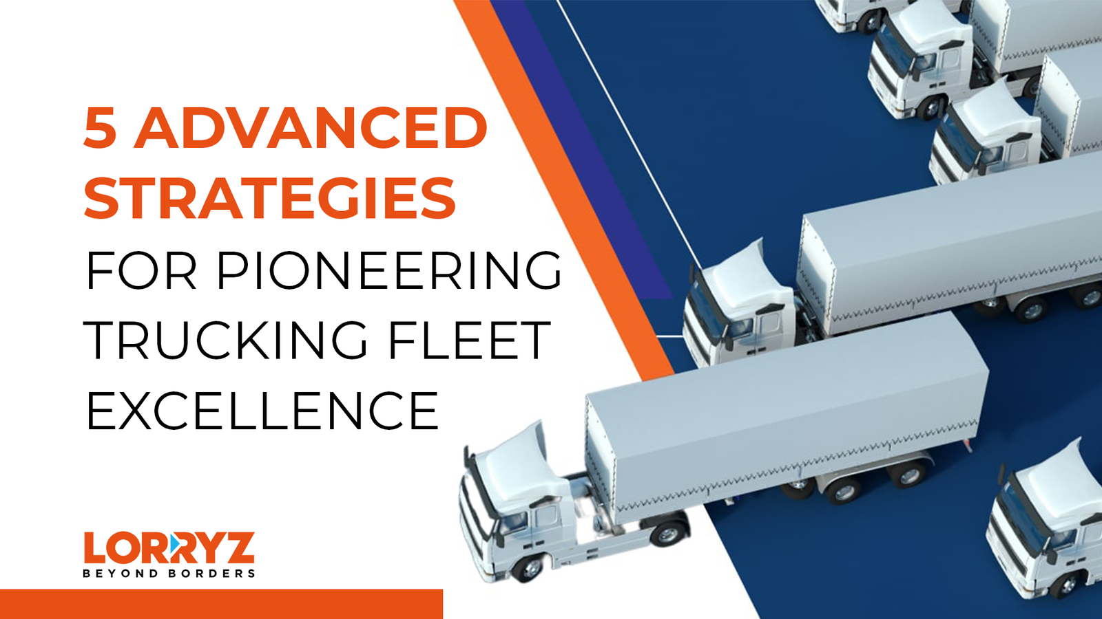 5 Advanced Strategies for Pioneering Trucking Fleet Excellence - Lorryz ...